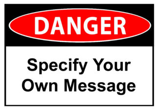 Custom Danger Sign Specify Your Own Message