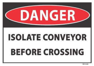 danger isolate conveyor before crossing