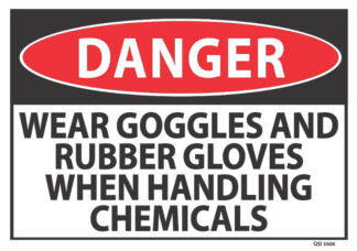 Danger Wear Goggles And Rubber Gloves