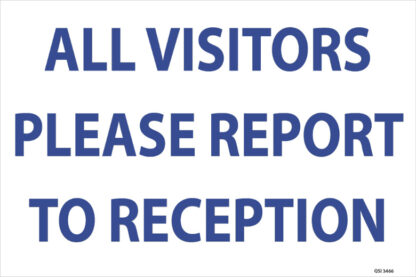 All Visitors Please Report To Reception