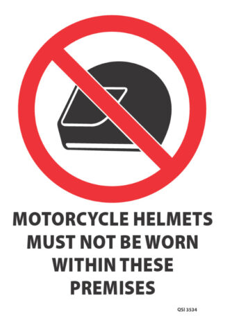 Motorcycle Helmets Must Not Be Worn Within These Premises