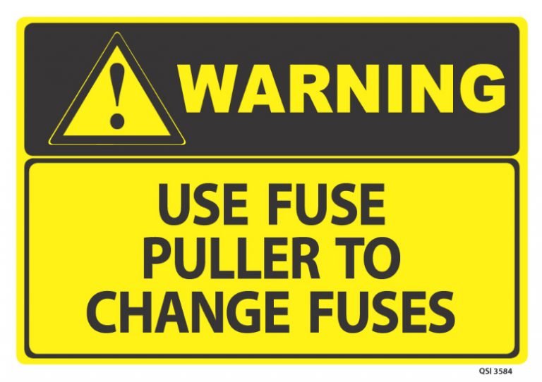 Warning Use Fuse Puller To Change Fuses Industrial Signs