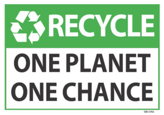 Recycle One Planet One Chance Sign