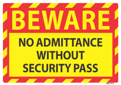 Beware No Admittance Without Security Pass
