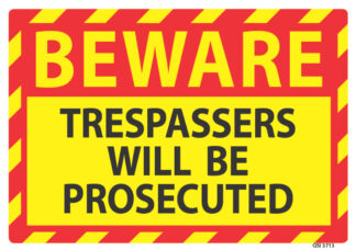 Beware Trespassers Will Be Prosecuted