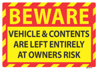 Beware Vehicle and Contents Are Left At Owners Risk