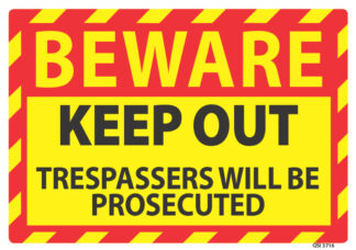 Beware Keep Out Trespassers Will Be Prosecuted