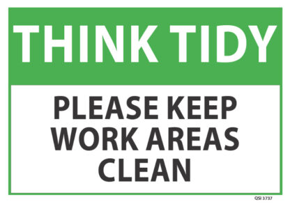 Think Tidy Please Keep Work Areas Clean