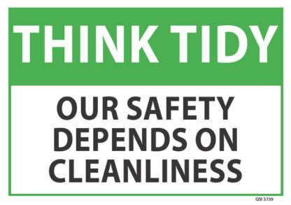 Think Tidy Our Safety Depends On Cleanliness