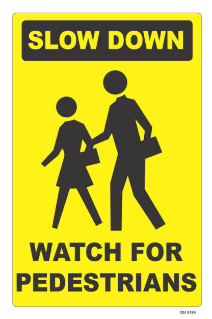 Slow Down Watch For Pedestrians