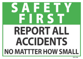 Safety First Report All Accidents Sign