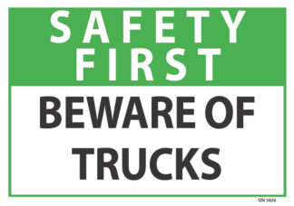 Safety First Beware Of Trucks Sign