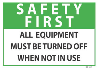 Safety First Equipment Must Be Turned Off