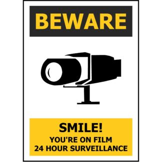 BEWARE Smile! You’re on Film 24 hr Surveillance